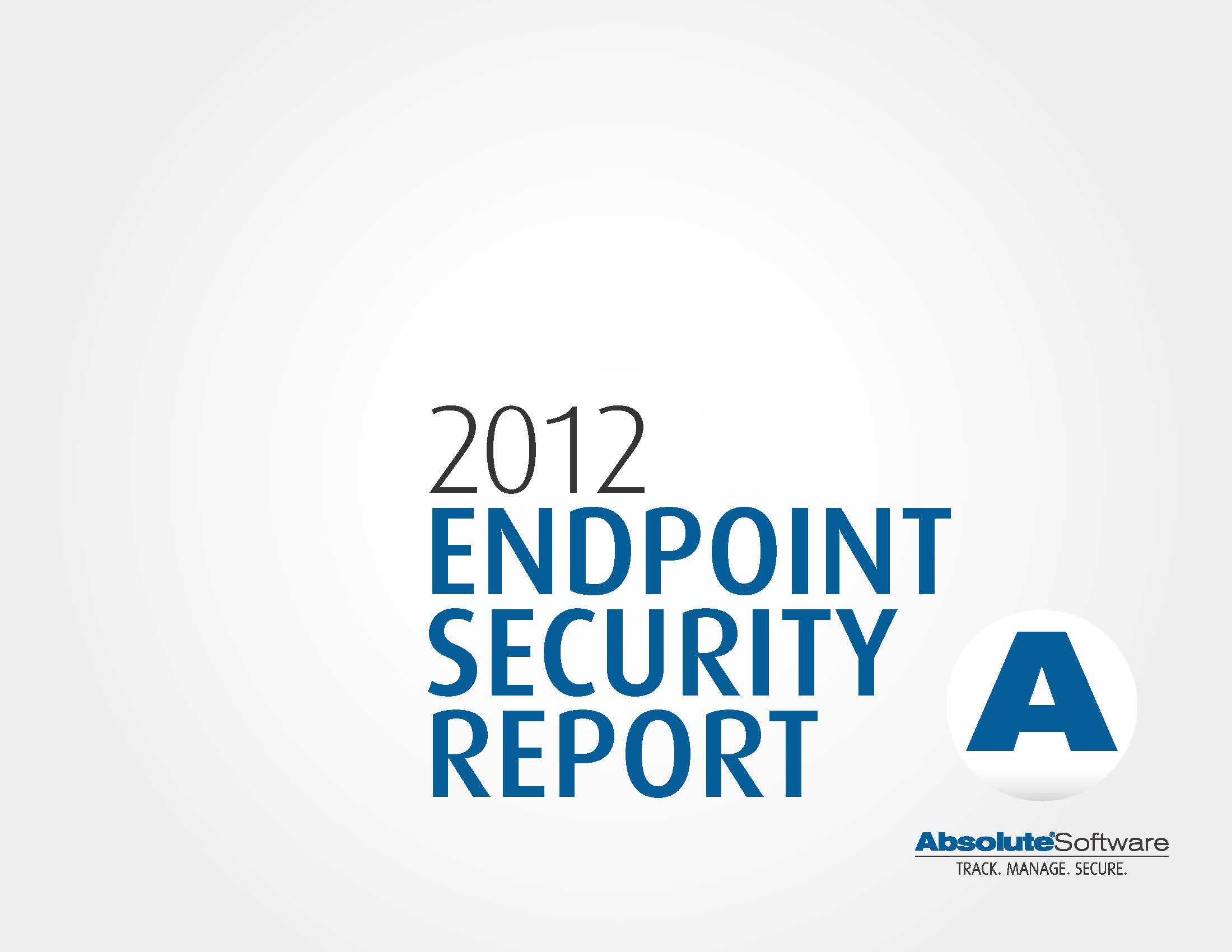Absolute Software 2012 Endpoint Security Report